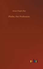 Ray, A: Phebe, Her Profession