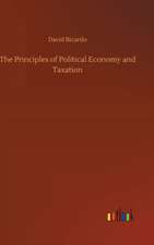 The Principles of Political Economy and Taxation