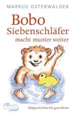 Bobo Siebenschläfer macht munter weiter