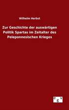 Zur Geschichte Der Auswartigen Politik Spartas Im Zeitalter Des Peleponnesischen Krieges