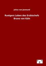 Ruotgers Leben Des Erzbischofs Bruno Von Koln