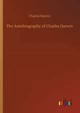 The Autobiography of Charles Darwin