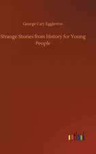 Strange Stories from History for Young People