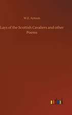 Lays of the Scottish Cavaliers and other Poems