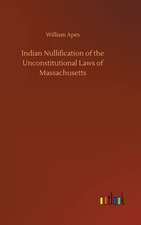 Indian Nullification of the Unconstitutional Laws of Massachusetts