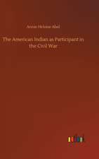 The American Indian as Participant in the Civil War