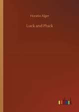 Luck and Pluck