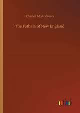 The Fathers of New England