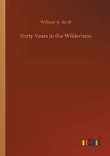 Forty Years in the Wilderness