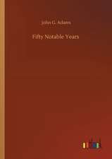 Fifty Notable Years