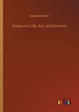 Essays on Life, Art, and Science