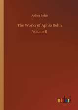 The Works of Aphra Behn