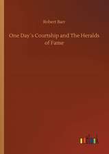 One Day´s Courtship and The Heralds of Fame