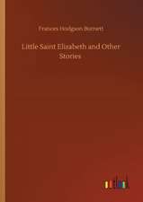 Little Saint Elizabeth and Other Stories