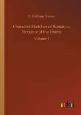 Character Sketches of Romance, Fiction and the Drama