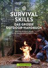 Survival Skills - Das große Outdoor-Handbuch