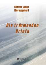 Die Traumenden Briefe: Siebenjahriger Krieg Und Folgezeit Bis 1778