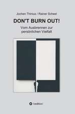 DON'T BURN OUT!