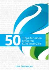 50 TIPPS FÜR EINEN BESSEREN KUNDENSERVICE - BAND 3