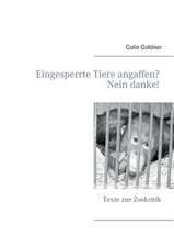 Eingesperrte Tiere angaffen? Nein danke!