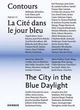 Contours: La Cité dans le jour bleu / Contours: The City in the Blue Daylight