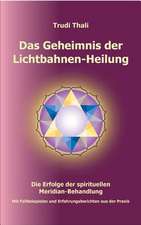 Das Geheimnis der Lichtbahnen-Heilung