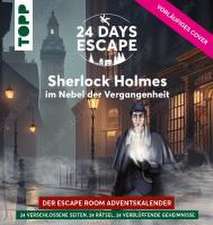 24 DAYS ESCAPE - Der Escape Room Adventskalender: Sherlock Holmes im Nebel der Vergangenheit