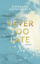 Never Too Late