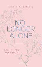 No Longer Alone - Mulberry Mansion