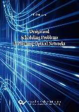 Design and Scheduling Problems in Planning Optical Networks