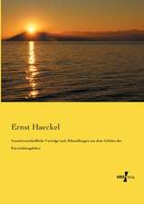 Gemeinverständliche Vorträge und Abhandlungen aus dem Gebiete der Entwicklungslehre