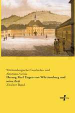 Herzog Karl Eugen von Württemberg und seine Zeit