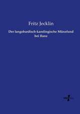 Der langobardisch-karolingische Münzfund bei Ilanz