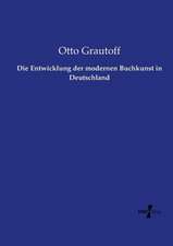 Die Entwicklung der modernen Buchkunst in Deutschland