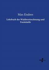 Lehrbuch der Waldwertrechnung und Forststatik