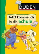 Duden - Jetzt komme ich in die Schule