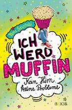 Ich werd Muffin (Kein Hirn, keine Probleme)