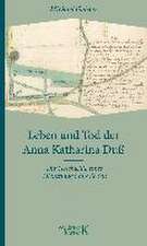 Leben und Tod der Anna Katharina Duß