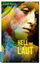 Hell und laut