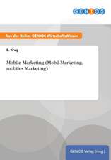 Mobile Marketing (Mobil-Marketing, mobiles Marketing)