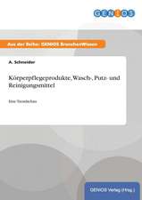 Körperpflegeprodukte, Wasch-, Putz- und Reinigungsmittel