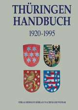 Thüringen - Handbuch: Territorium, Verfassung, Parlament, Regierung und Verwaltung in Thüringen 1920-1995