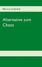 Alternative zum Chaos