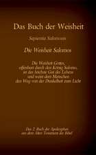 Das Buch der Weisheit, Sapientia Salomonis - Die Weisheit Salomos, das 2. Buch der Apokryphen aus der Bibel