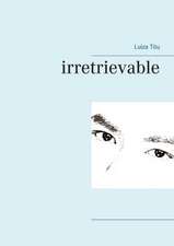 irretrievable