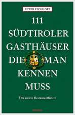 111 Südtiroler Gasthäuser, die man kennen muss