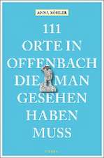 111 Orte in Offenbach, die man gesehen haben muss