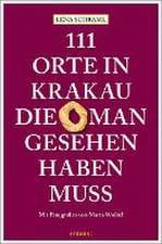 111 Orte in Krakau, die man gesehen haben muss