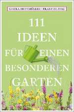 111 Ideen für einen besonderen Garten