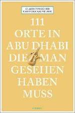 111 Orte in Abu Dhabi, die man gesehen haben muss